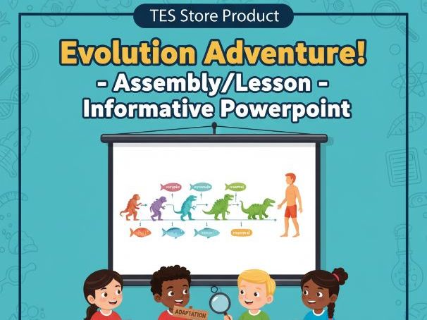 Evolution Adventure! - Assembly/Lesson - Informative Powerpoint