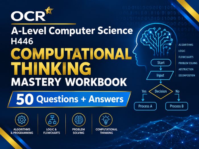 OCR A-Level Computer Science H446 Computational Thinking Mastery Workbook: 50 Questions + Answers