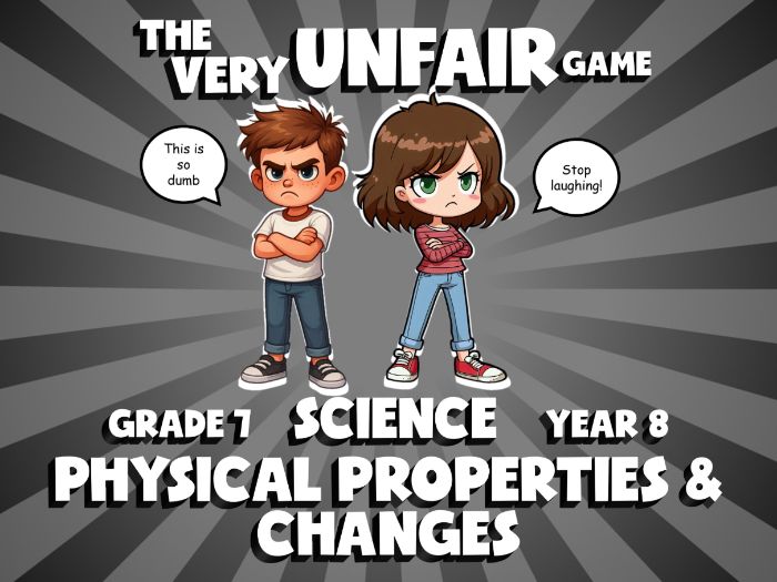 Physical Properties & Changes VERY UNFAIR GAME | No-Prep Year 8 Science Review Activity