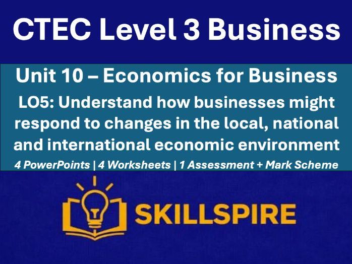 CTEC Level 3 Business Unit 10 LO5 | Business Responses| 4 PowerPoints & Worksheets Bundle