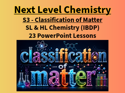 BUNDLE S3 Classification of Matter, SL & HL (IBDP Chemistry)