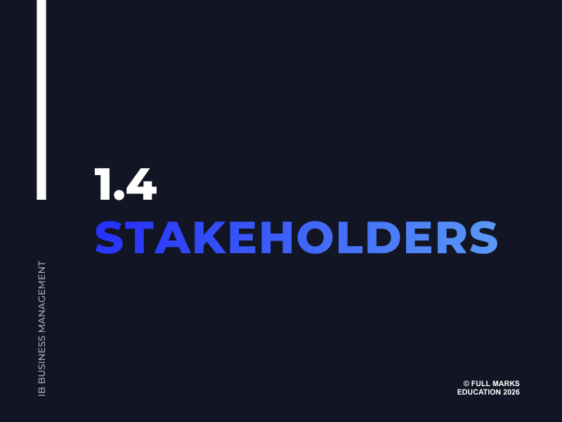 IB Business Management 1.4 - Stakeholders
