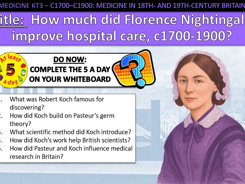 History GCSE Medicine Edexcel KT3 L5 Florence Nightingale Industrial c1700-1900 (Fully Resourced).