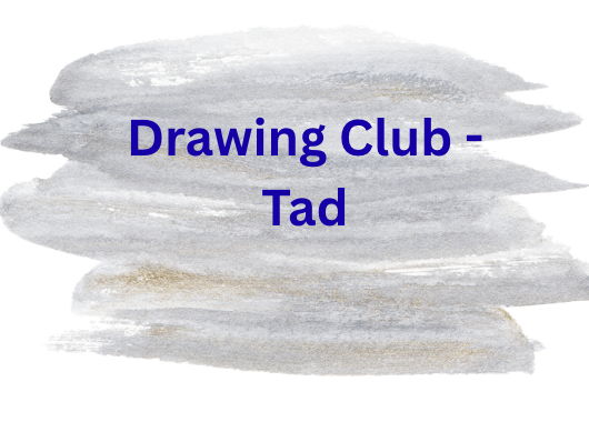 Drawing Club - Tad