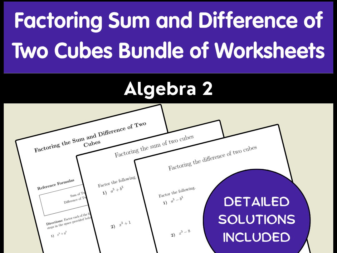 Factoring Sum and Difference of Two Cubes Bundle of Worksheets - Algebra 2