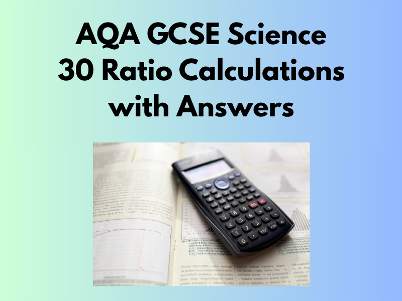 AQA GCSE Science Ratio Skills Worksheet | Maths for Science + Exam Practice + Answers