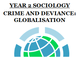 AQA SOCIOLOGY CRIME AND DEVIANCE - GLOBALISATION TOPIC [15 LESSONS]