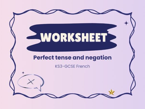 Perfect tense & negation – KS3–GCSE French grammar worksheet
