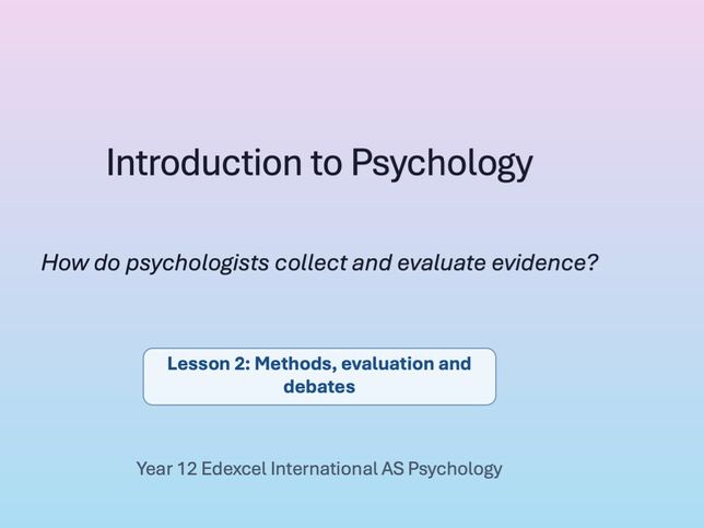 Intro to Psychology - Methods, Evaluation, Issues & Debates
