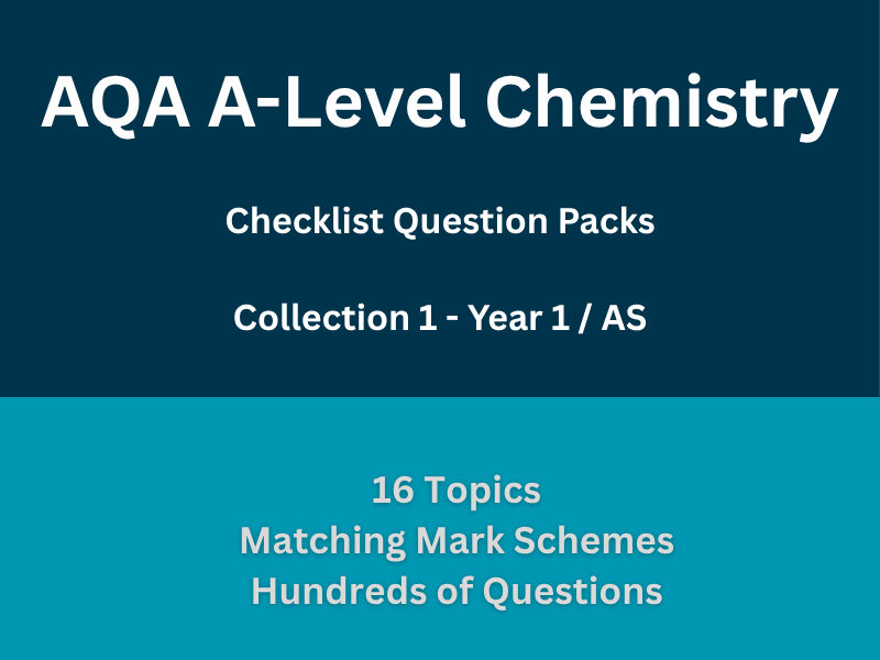 AQA A-level Chemistry Checklists - Question Packs - Collection 1 - Year 1 / AS