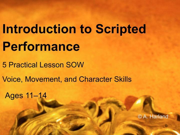 SOW Introduction to Scripted Performance (5 lessons)