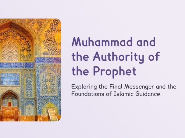 RE - Year 7 - Muhammad and the Authority of the Prophet (PPT + Worksheet)