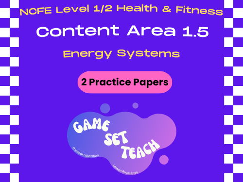 NCFE Health and Fitness - 1.5 Energy Systems - Practice Papers