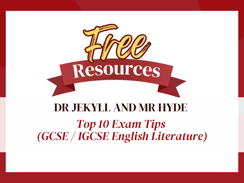 Dr Jekyll and Mr Hyde – Top 10 Exam Tips (GCSE / IGCSE English Literature)
