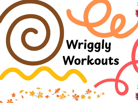 Wriggly Workouts
