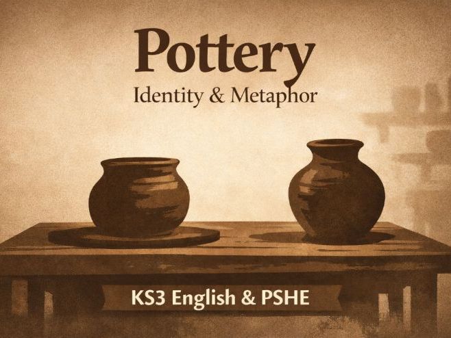 Pottery — FREE Poetry Reading & Writing Lesson on Identity & Metaphor — KS3 | English | PSHE