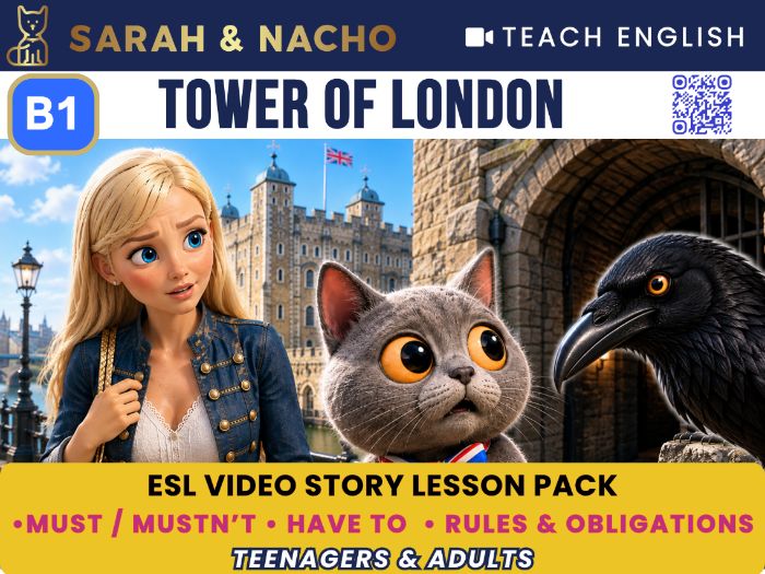 Tower of London | Must, Mustn’t & Have To | B1 English ESL Video Story Lesson Pack