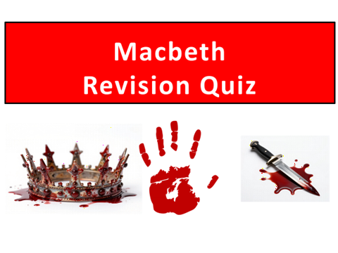 Macbeth Revision Quiz