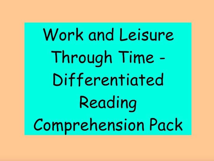 Work and Leisure Through Time – Differentiated Reading Comprehension Pack (KS2/LKS3)