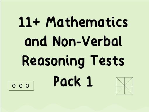 11+ Mathematics and Non-Verbal Reasoning Tests Pack 1 (3 full tests)