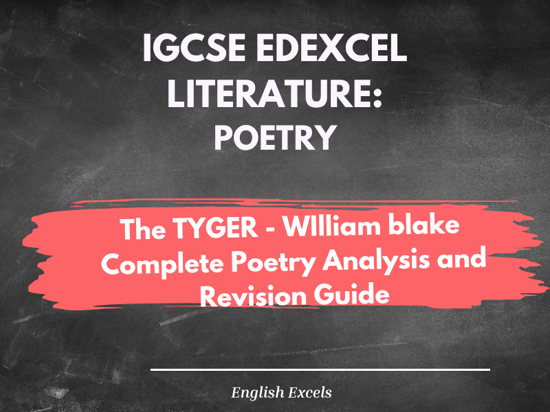 IGCSE English Lit - The TYGER - WIlliam blake  Complete Poetry Analysis and Revision Guide