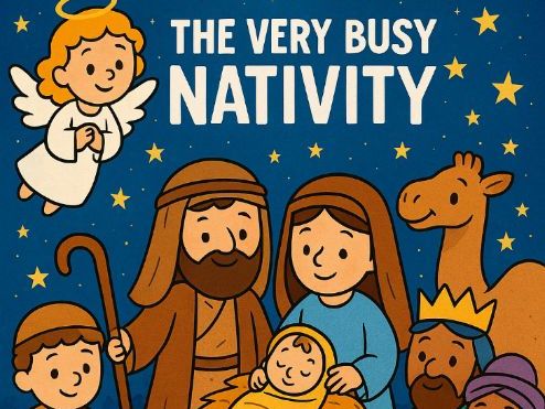The Very Busy Nativity- script, stage directions, prop list & song suggestions
