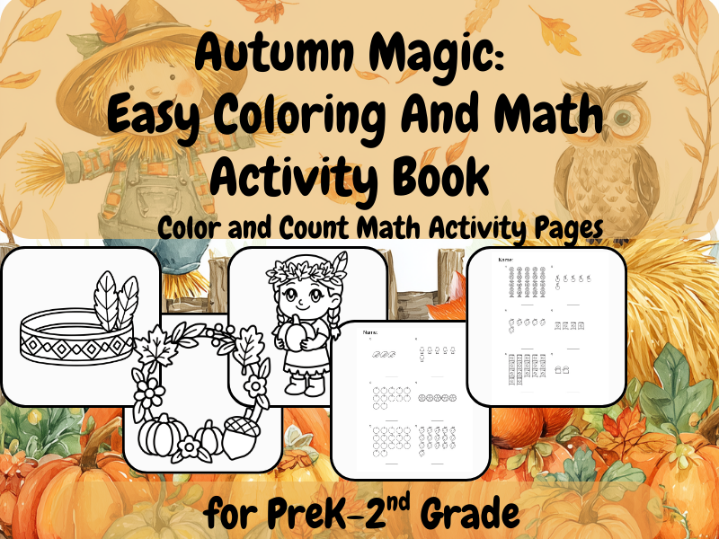 Autumn Magic: Easy Coloring And Math Activity Book For K-1st Grade-74 pages
