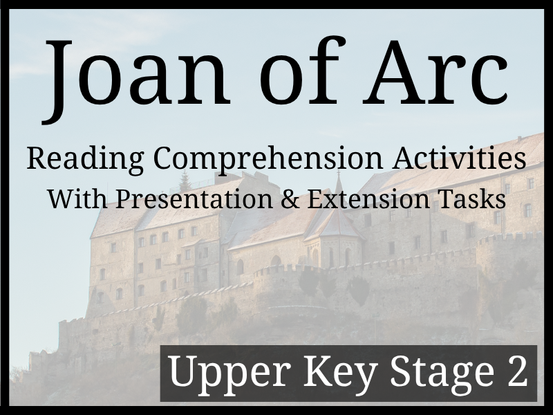 Joan of Arc Reading Comprehension Activities | Year 5 & Year 6 | UKS2