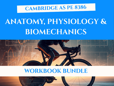 AS Level Sport & PE (8386) | Anatomy, Physiology & Biomechanics Workbook Bundle