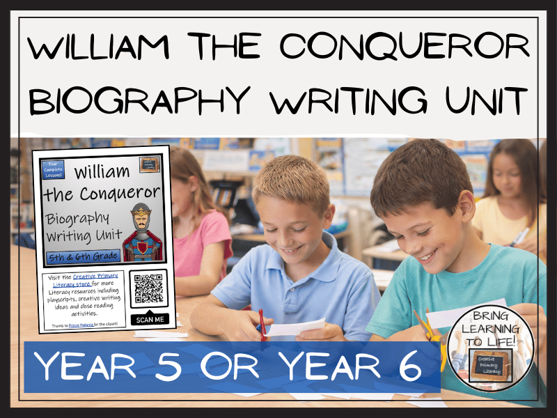 William the Conqueror Biography Writing Unit | Year 5 or Year 6