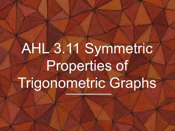 IB Maths AA AHL 3.11 - Symmetric Properties of Trigonometric Graphs