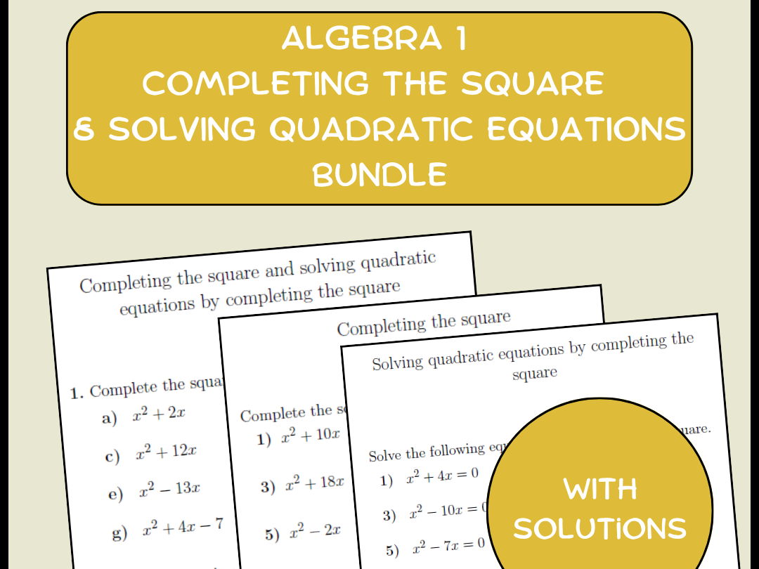 Algebra 1 Completing the Square & Solving Quadratic Equations Bundle