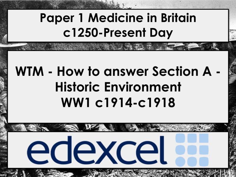 Edexcel 9-1 Paper 1: Medicine WW1 Section A WTM - how to answer the exam questions + 2025 changes