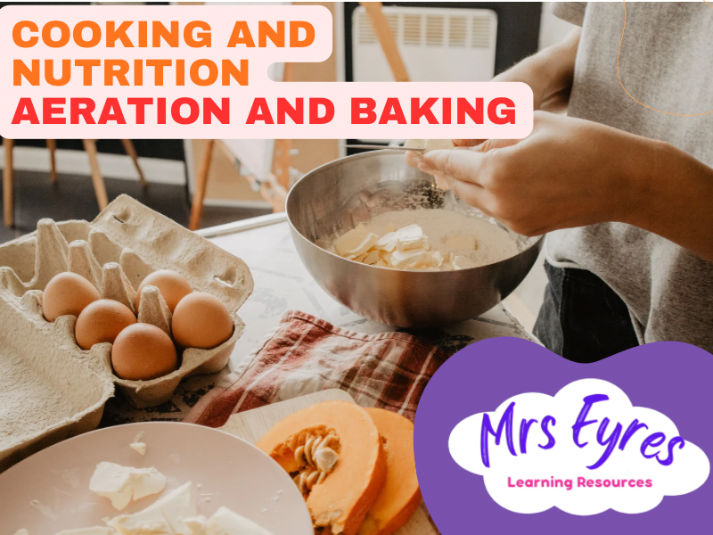 Aeration and Baking Lesson Slides and Activities | Food Technology and Cooking & Nutrition