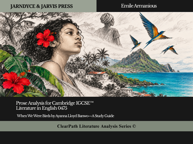 Banwo's When We Were Birds: Cambridge IGCSE 0475 | Complete Analysis, Revision Pack & Study Guide