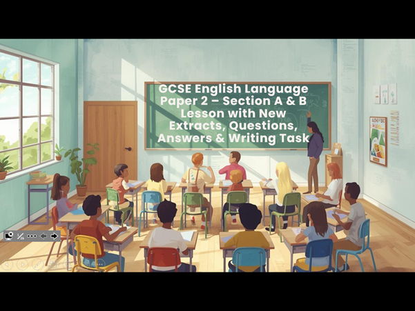 GCSE English Language Paper 2 – Section A & B Lesson with New Extracts, Questions, Answers & Writing