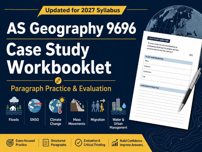 CIE AS Geography 9696 Case Study Workbooklet | Paragraph Practice & Evaluation (2027)