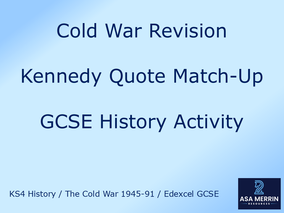 Cold War Revision: Kennedy Quote Match-Up & Chronology Activity (Edexcel GCSE History)