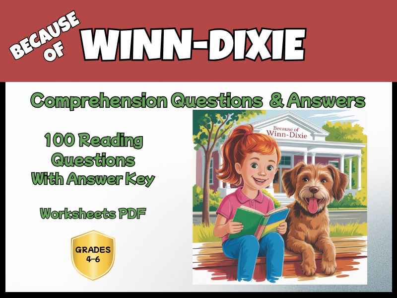 Because of Winn-Dixie Novel Study PDF | 100 Reading Comprehension Questions + Answer Key Year 3-6