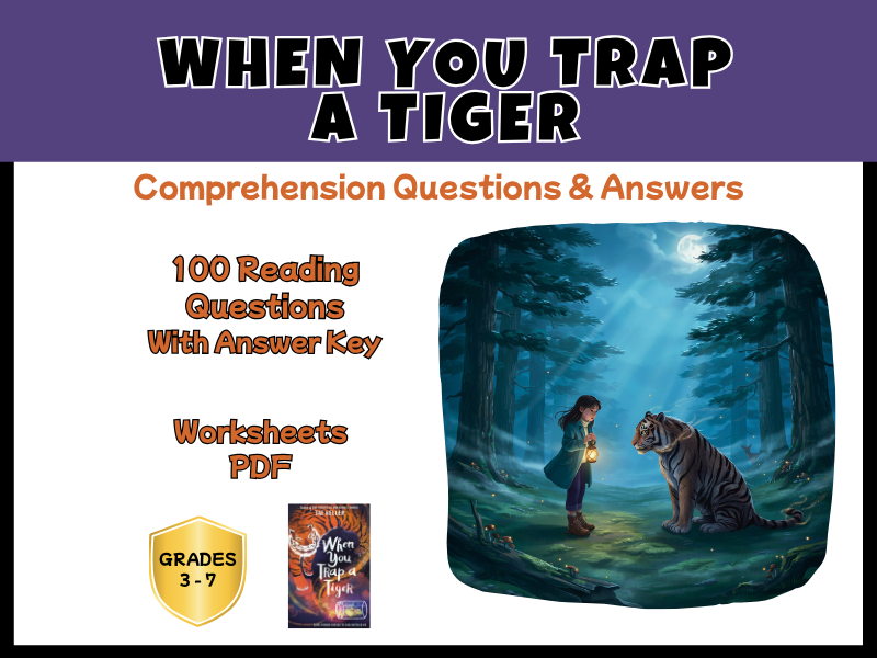When You Trap a Tiger Novel Study Reading Comprehension PDF | 100 Questions + Answer Key | Year 4–8