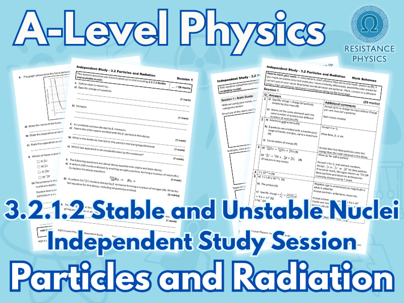 A-Level Physics - 3.2.1.2 Stable and Unstable Nuclei Revision - Independent Study Session
