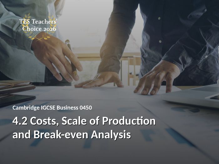Cambridge IGCSE Business 0450 | 4.2 Costs, Scale of Production, Break-even | Lesson + Answer Key