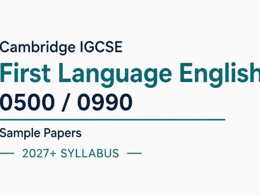 IGCSE First Language English 0500 Sample papers for the 2027+ syllabus