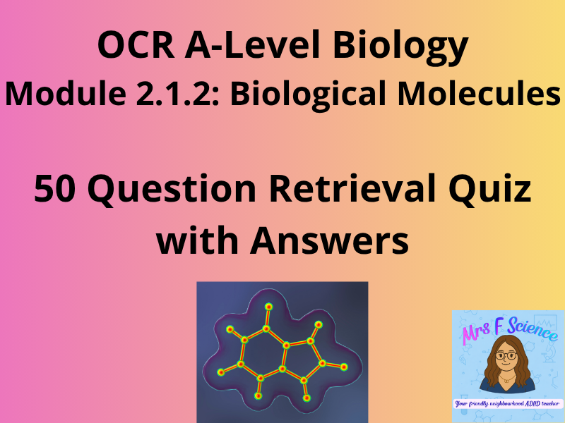 OCR A A-Level Biology: Module 2.1.2 Biological Molecules | 50 Questions & Answers