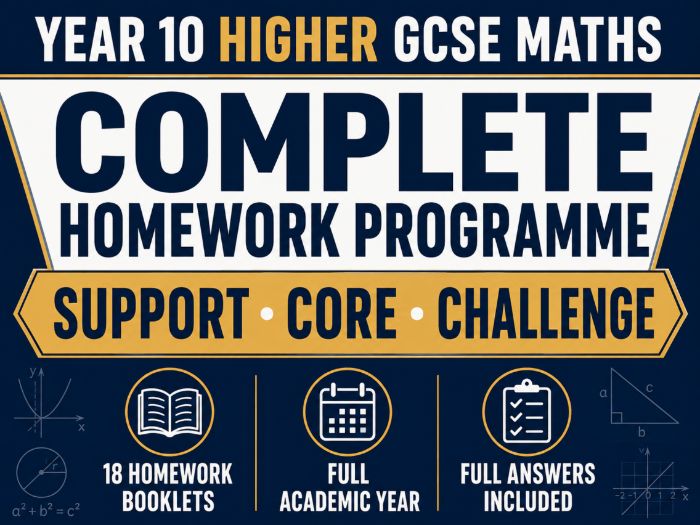 Year 10 Higher GCSE Maths Homework – Support, Core & Challenge – 18 Booklets