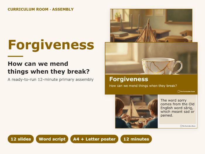 Forgiveness Assembly: How Can We Mend Things When They Break? Slides + Script