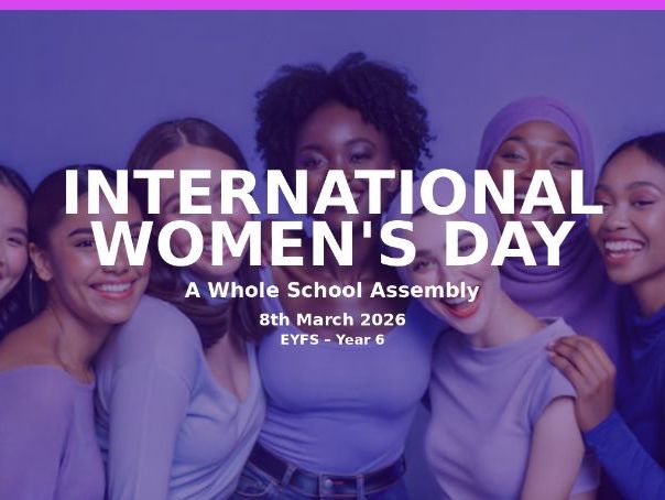 International Women's Day Assembly | Whole School | EYFS–Year 6
