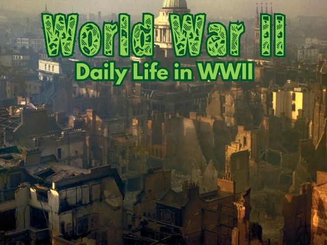 WW2 - Daily Life In WW2
