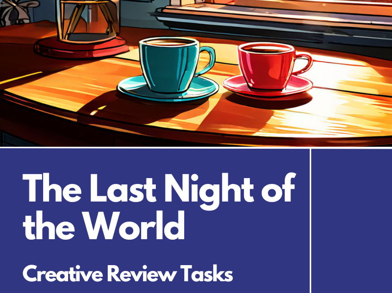 The Last Night of the World Creative Review Tasks