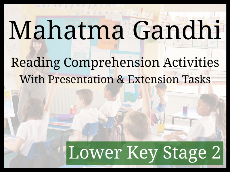 Mahatma Gandhi Reading Comprehension Activities | Year 3 & Year 4 | LKS2